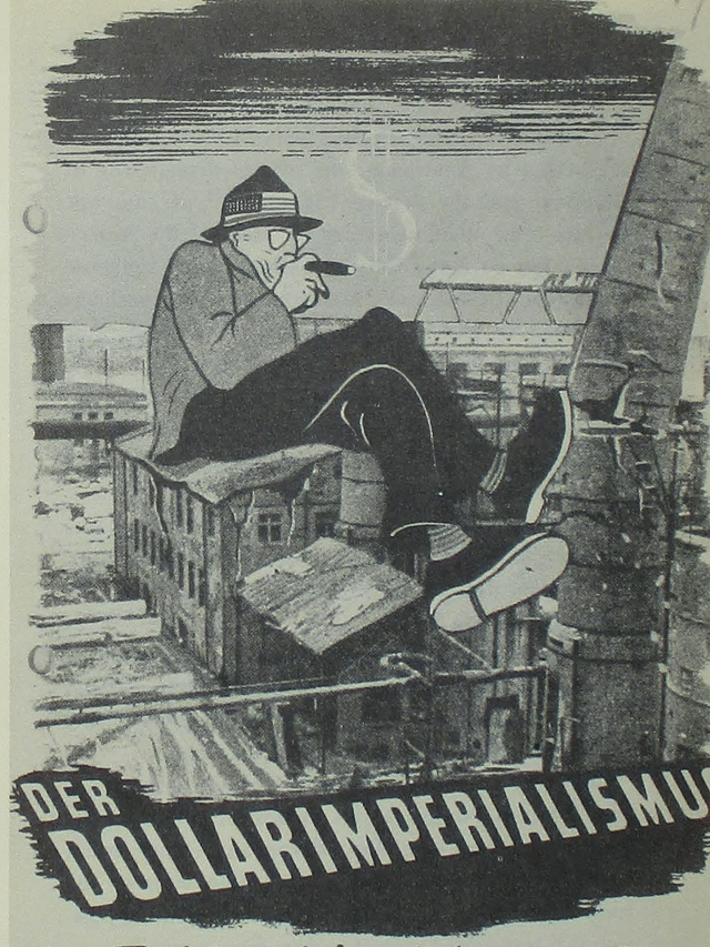  | A late 1940s Soviet poster showing a US military service member lounging on top of a German factory smoking a cigar The text beneath reads DER DOLLARIMPERIALISMUS dollar imperialism | MR Online